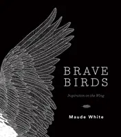 Uccelli coraggiosi: Ispirazione in volo - Brave Birds: Inspiration on the Wing