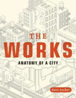 Le opere: Anatomia di una città - The Works: Anatomy of a City