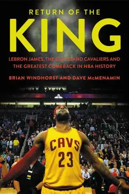 Il ritorno del re: LeBron James, i Cleveland Cavaliers e il più grande ritorno nella storia dell'NBA - Return of the King: LeBron James, the Cleveland Cavaliers and the Greatest Comeback in NBA History