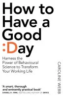 Come avere una buona giornata: il kit di strumenti essenziali per una giornata produttiva al lavoro e oltre - How To Have A Good Day - The Essential Toolkit for a Productive Day at Work and Beyond