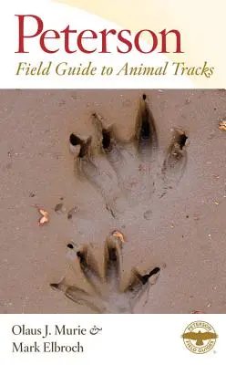 Guida da campo Peterson alle tracce degli animali: Terza edizione - Peterson Field Guide to Animal Tracks: Third Edition