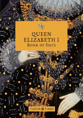Libro dei giorni della Regina Elisabetta I - Queen Elizabeth I Book of Days