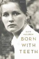 Nato con i denti: Un libro di memorie - Born with Teeth: A Memoir
