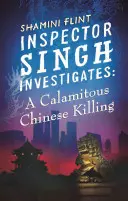 L'ispettore Singh indaga: Una calamitosa uccisione cinese - Inspector Singh Investigates: A Calamitous Chinese Killing