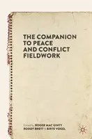 Il Companion to Peace and Conflict Fieldwork (Il lavoro sul campo per la pace e i conflitti) - The Companion to Peace and Conflict Fieldwork