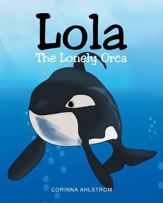 Lola l'orca solitaria - Lola the Lonely Orca