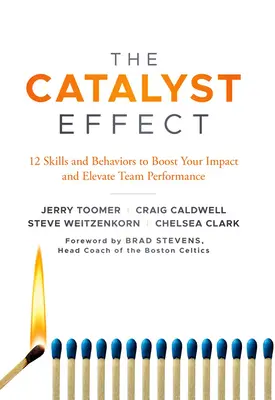 L'effetto catalizzatore: 12 abilità e comportamenti per aumentare l'impatto e le prestazioni del team - The Catalyst Effect: 12 Skills and Behaviors to Boost Your Impact and Elevate Team Performance