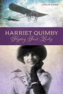 Harriet Quimby: La bella signora volante - Harriet Quimby: Flying Fair Lady