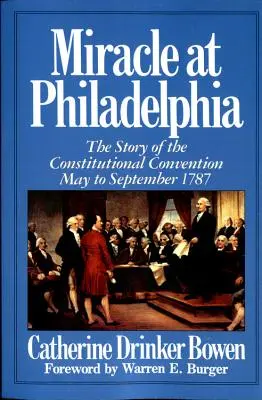 Miracolo a Filadelfia: La storia della Convenzione costituzionale da maggio a settembre 1787 - Miracle at Philadelphia: The Story of the Constitutional Convention May - September 1787