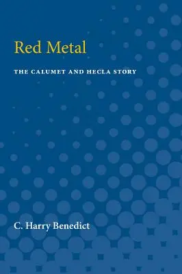 Metallo rosso: La storia di Calumet e Hecla - Red Metal: The Calumet and Hecla Story