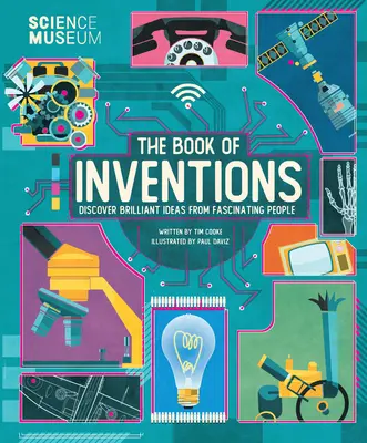Museo della scienza: Libro delle invenzioni: Scopri le idee geniali di persone affascinanti - Science Museum: Book of Inventions: Discover Brilliant Ideas from Fascinating People