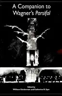 Compendio al Parsifal di Wagner - A Companion to Wagner's Parsifal