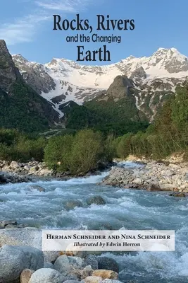Rocce, fiumi e la terra che cambia: Un primo libro di geologia - Rocks, Rivers, and the Changing Earth: A first book about geology