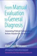 Dalla valutazione manuale alla diagnosi generale: Valutare le informazioni del paziente prima del trattamento manuale - From Manual Evaluation to General Diagnosis: Assessing Patient Information Before Hands-On Treatment