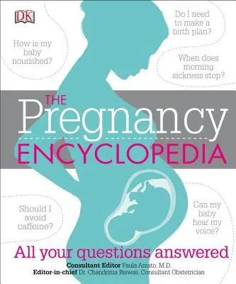L'enciclopedia della gravidanza: Tutte le risposte alle vostre domande - The Pregnancy Encyclopedia: All Your Questions Answered