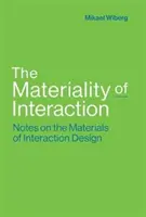 La materialità dell'interazione: Note sui materiali dell'interaction design - The Materiality of Interaction: Notes on the Materials of Interaction Design