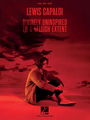 Lewis Capaldi - Divinamente non ispirato fino all'inferno - Lewis Capaldi - Divinely Uninspired to a Hellish Extent