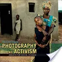 La fotografia come attivismo: Immagini per il cambiamento sociale - Photography as Activism: Images for Social Change
