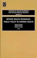 Oltre l'assicurazione sanitaria: Politiche pubbliche per migliorare la salute - Beyond Health Insurance: Public Policy to Improve Health