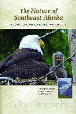 La natura dell'Alaska sudorientale: Una guida alle piante, agli animali e agli habitat - The Nature of Southeast Alaska: A Guide to Plants, Animals, and Habitats