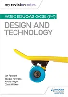 Le mie note di revisione: WJEC Eduqas GCSE (9-1) Design e tecnologia - My Revision Notes: WJEC Eduqas GCSE (9-1) Design and Technology