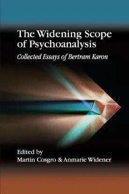 L'ampliamento della portata della psicoanalisi: Saggi raccolti di Bertram Karon - The Widening Scope of Psychoanalysis: Collected Essays of Bertram Karon