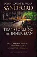 Trasformare l'uomo interiore: I potenti principi di Dio per la guarigione interiore e per un cambiamento di vita duraturo - Transforming the Inner Man: God's Powerful Principles for Inner Healing and Lasting Life Change