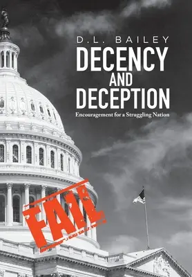 Decenza e inganno: Incoraggiamento per una nazione in difficoltà - Decency And Deception: Encouragement for a Struggling Nation