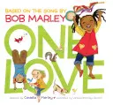 One Love (Libri musicali per bambini, libri per bambini afroamericani, libro di Bob Marley per bambini) - One Love (Music Books for Children, African American Baby Books, Bob Marley Book for Kids)