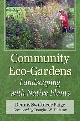 Eco-giardini comunitari: Paesaggio con piante autoctone - Community Eco-Gardens: Landscaping with Native Plants