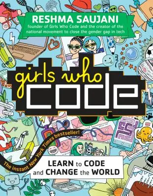 Ragazze che codificano: Imparare a programmare e cambiare il mondo - Girls Who Code: Learn to Code and Change the World