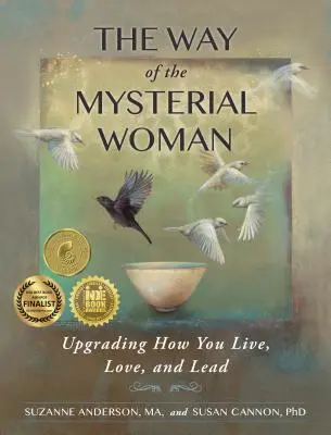 La via della donna misteriosa: Migliorare il tuo modo di vivere, amare e guidare - The Way of the Mysterial Woman: Upgrading How You Live, Love, and Lead