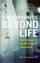 La coscienza oltre la vita: La scienza dell'esperienza di pre-morte - Consciousness Beyond Life: The Science of the Near-Death Experience