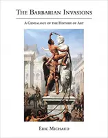 Le invasioni barbariche: Una genealogia della storia dell'arte - The Barbarian Invasions: A Genealogy of the History of Art