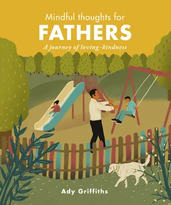 Pensieri consapevoli per i padri: Un viaggio nella gentilezza amorevole - Mindful Thoughts for Fathers: A Journey of Loving-Kindness
