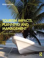 Impatto, pianificazione e gestione del turismo (Mason Peter (Università del Bedfordshire, Regno Unito)) - Tourism Impacts, Planning and Management (Mason Peter (University of Bedfordshire UK))