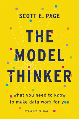 Il pensatore modello: Quello che dovete sapere per far sì che i dati lavorino per voi - The Model Thinker: What You Need to Know to Make Data Work for You