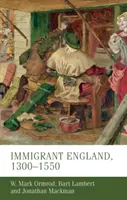L'Inghilterra degli immigrati, 1300-1550 - Immigrant England, 1300-1550