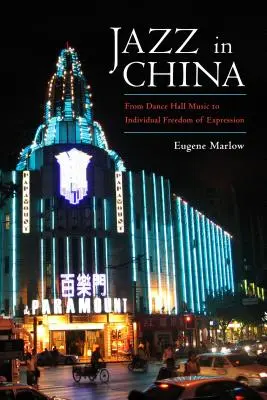 Il jazz in Cina: Dalla musica da sala da ballo alla libertà di espressione individuale - Jazz in China: From Dance Hall Music to Individual Freedom of Expression