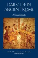 La vita quotidiana nell'antica Roma - Un libro di fonti - Daily Life in Ancient Rome - A Sourcebook