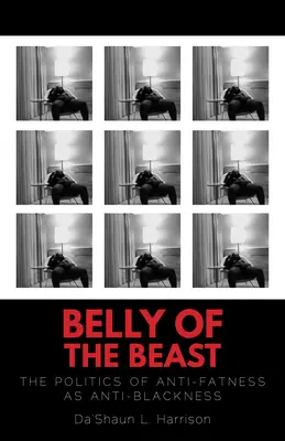 Il ventre della bestia: La politica dell'antigrasso come anti-nero - Belly of the Beast: The Politics of Anti-Fatness as Anti-Blackness