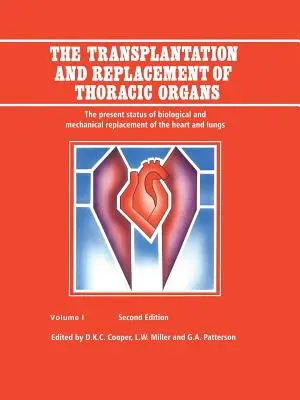 Il trapianto e la sostituzione degli organi toracici: Lo stato attuale della sostituzione biologica e meccanica del cuore e dei polmoni - The Transplantation and Replacement of Thoracic Organs: The Present Status of Biological and Mechanical Replacement of the Heart and Lungs