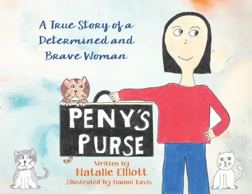La borsa di Peny: La storia vera di una donna determinata e coraggiosa - Peny's Purse: A True Story of a Determined and Brave Woman