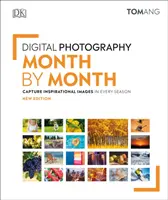 Fotografia digitale mese per mese - Cattura immagini ispirate in ogni stagione - Digital Photography Month by Month - Capture Inspirational Images in Every Season