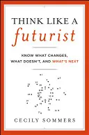 Pensare come un futurista - Think Like a Futurist