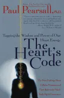 Il codice del cuore: Sfruttare la saggezza e il potere dell'energia del cuore - The Heart's Code: Tapping the Wisdom and Power of Our Heart Energy