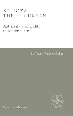 Spinoza, l'epicureo: Autorità e utilità nel materialismo - Spinoza, the Epicurean: Authority and Utility in Materialism