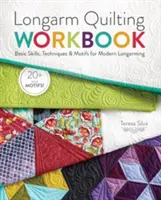 Libro di lavoro sul quilting a braccio lungo: Abilità di base, tecniche e motivi per il moderno telaio lungo - Longarm Quilting Workbook: Basic Skills, Techniques & Motifs for Modern Longarming