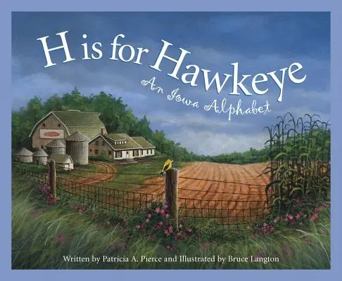 H sta per Hawkeye: Un alfabeto dell'Iowa - H Is for Hawkeye: An Iowa Alphabet