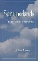 Summerlands: Morte e rinascita pagana - Summerlands: Pagan Death and Rebirth